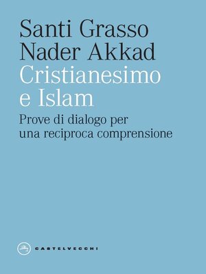 cover image of Cristianesimo e Islam. Prove di dialogo per una reciproca comprensione